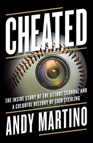 New Book Cheated: The Inside Story of the Astros Scandal and a Colorful History of Sign Stealing 9780385546799
