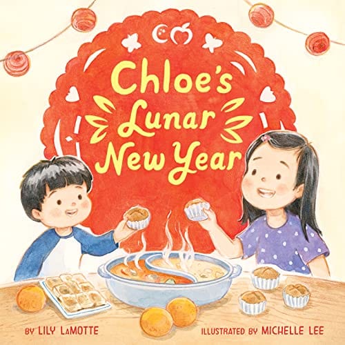 New Book Chloe’s Lunar New Year - Lamotte, Lily 9780063076518