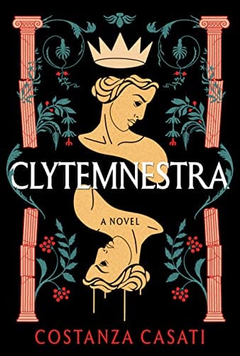New Book Clytemnestra: A Novel - Casati, Costanza 9781728268231