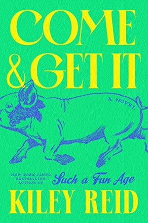 New Book Come and Get It - Reid, Kiley - Hardcover 9780593328200
