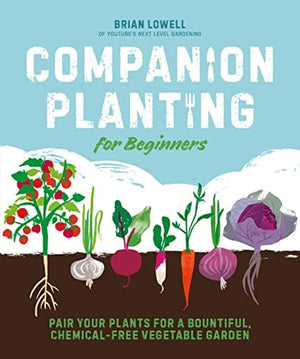 New Book Companion Planting for Beginners: Pair Your Plants for a Bountiful, Chemical-Free Vegetable Garden  - Paperback 9780744045727
