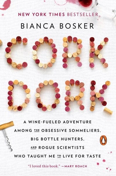 New Book Cork Dork: A Wine-Fueled Adventure Among the Obsessive Sommeliers, Big Bottle Hunters, and Rogue Scientists Who Taught Me to Live for Taste  - Paperback 9780143128090