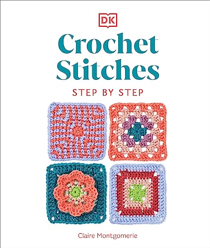 New Book Crochet Stitches Step-by-Step: More than 150 Essential Stitches for Your Next Project 9780744086058