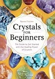 New Book Crystals for Beginners: The Guide to Get Started with the Healing Power of Crystals  - Paperback 9781623159917