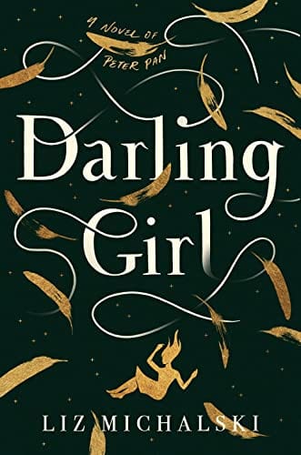 New Book Darling Girl: A Novel of Peter Pan 9780593185636