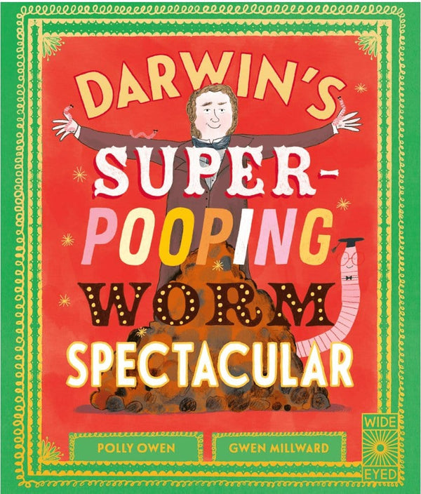 New Book Darwin's Super-Pooping Worm Spectacular - Owen, Polly.- Hardover 9780711275973