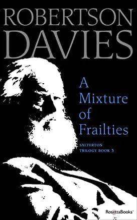 New Book Davies, Robertson - A Mixture of Frailties  - Paperback 9780795352461