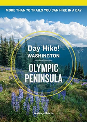 New Book Day Hike Washington: Olympic Peninsula, 5th Edition: More than 70 Trails You Can Hike in a Day 9781632174659