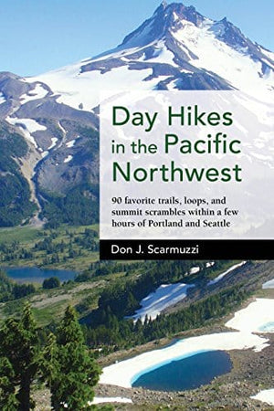 New Book Day Hikes in the Pacific Northwest: 90 Favorite Trails, Loops, and Summit Scrambles within a Few Hours of Portland and Seattle  - Paperback 9781513261423