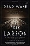 New Book Dead Wake: The Last Crossing of the Lusitania  - Paperback 9780307408877