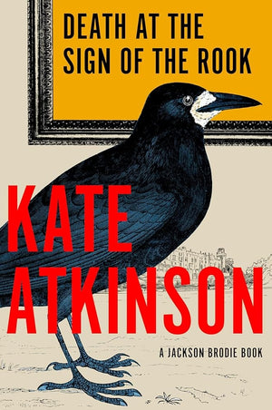 New Book Death at the Sign of the Rook: A Jackson Brodie Book (Jackson Brodie Series) by Kate Atkinson - Hardcover 9780385547994