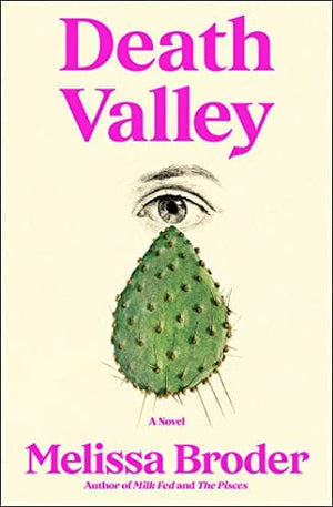 New Book Death Valley: A Novel - Broder, Melissa - Hardcover 9781668024843