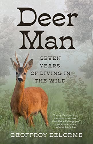 New Book Deer Man: Seven Years of Living in the Wild - Hardcover 9781771649797