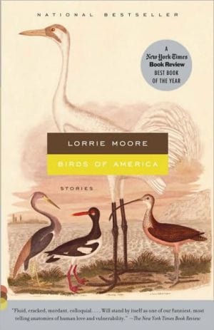 New Book Default Title / Hardcover Birds of America: Stories (Vintage Contemporaries)  -  Moore, Lorrie -  Paperback 9780307474964