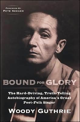 New Book Default Title / Hardcover Bound for Glory: The Hard-Driving, Truth-Telling, Autobiography of America's Great Poet-Folk Singer (Plume)  - Paperback 9780452264458