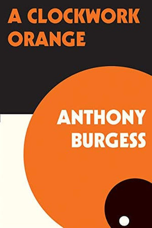 New Book Default Title / Hardcover Burgess, Anthony - A Clockwork Orange  - Paperback 9780393341768