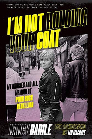 New Book Default Title / Hardcover I'm Not Holding Your Coat: My Bruises-and-All Memoir of Punk Rock Rebellion  - Paperback 9781935950202