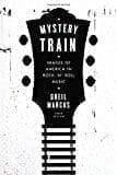 New Book Default Title / Hardcover Mystery Train: Images of America in Rock 'n' Roll Music: Sixth Edition  - Paperback 9780142181584