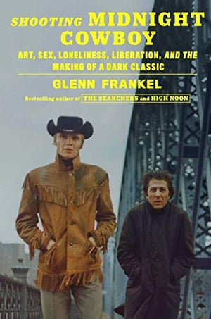 New Book Default Title / Hardcover Shooting Midnight Cowboy: Art, Sex, Loneliness, Liberation, and the Making of a Dark Classic - Hardcover 9780374209018