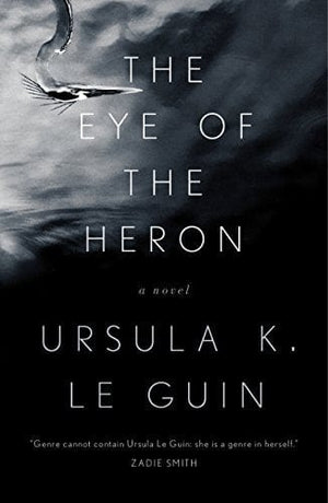 New Book Default Title / Hardcover The Eye of the Heron: A Novel  - Paperback 9781250191076