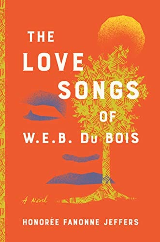 New Book Default Title / Hardcover The Love Songs of W.E.B. Du Bois: A Novel - Hardcover 9780062942937