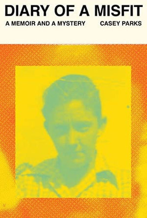 New Book Diary of a Misfit: A Memoir and a Mystery - Parks, Casey 9780525658535