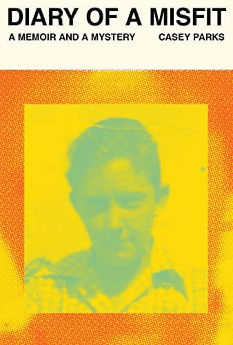New Book Diary of a Misfit: A Memoir and a Mystery - Parks, Casey 9780525658535