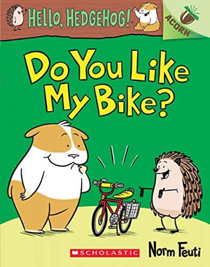 New Book Do You Like My Bike?: An Acorn Book (Hello, Hedgehog! #1) (1)  - Paperback 9781338281385