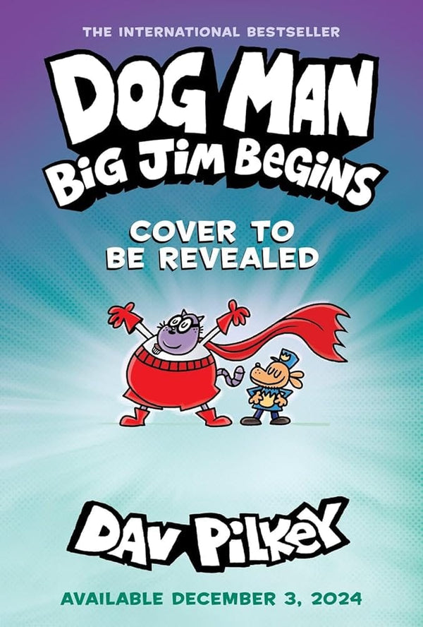 New Book Dog Man: Big Jim Begins: A Graphic Novel (Dog Man #13): From the Creator of Captain Underpants by Dav Pilkey 9781338896459