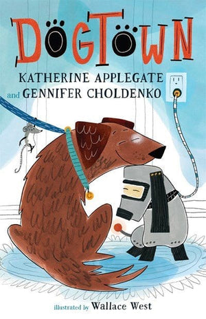 New Book Dogtown (Dogtown Book #1) -  Applegate, Katherine 9781250811608