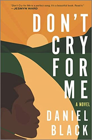 New Book Don't Cry for Me: A Novel - Hardcover 9781335425737