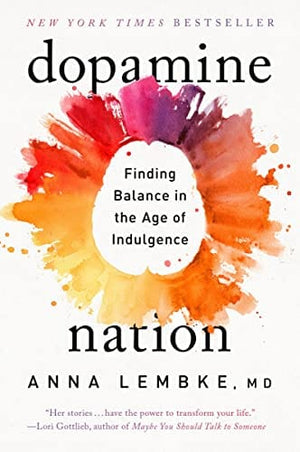 New Book Dopamine Nation: Finding Balance in the Age of Indulgence - Lembke, Anna - Paperback 9781524746742