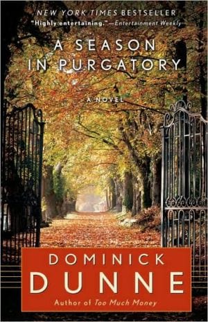 New Book Dunne, Dominick - A Season in Purgatory: A Novel  - Paperback 9780345522221