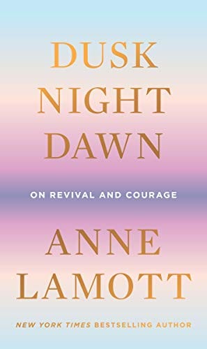 New Book Dusk, Night, Dawn: On Revival and Courage - Hardcover 9780593189696