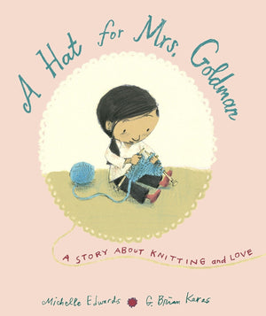 New Book Edwards, Michelle - A Hat for Mrs. Goldman: A Story about Knitting and Love - Hardcover 9780553497106