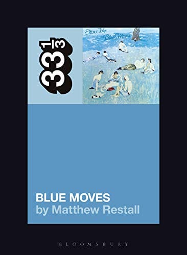 New Book Elton John's Blue Moves (33 1/3, 146)  - Paperback 9781501355424