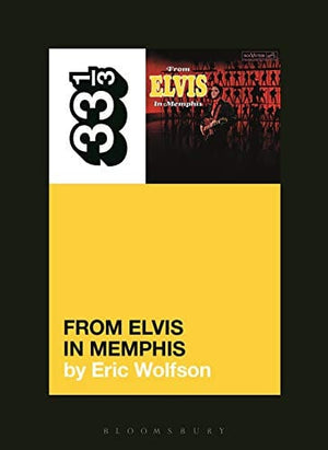 New Book Elvis Presley's From Elvis in Memphis (33 1/3, 150)  - Paperback 9781501355387