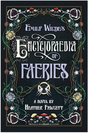 New Book Emily Wilde's Encyclopaedia of Faeries: Book One of the Emily Wilde Series - Fawcett, Heather 9780593500132