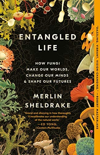 New Book Entangled Life: How Fungi Make Our Worlds, Change Our Minds & Shape Our Futures  - Paperback 9780525510321