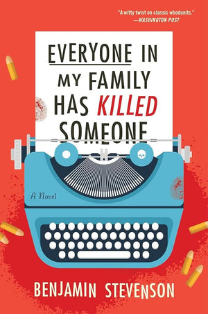 New Book Everyone in My Family Has Killed Someone: A Murdery Mystery Novel by Benjamin Stevenson - Paperback 9780063279032