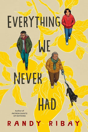 New Book Everything We Never Had by Randy Ribay - Hardcover 9780593461419