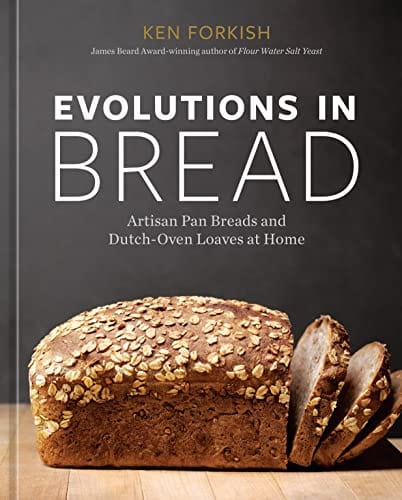 New Book Evolutions in Bread: Artisan Pan Breads and Dutch-Oven Loaves at Home [A baking book by the author of Flour Water Salt Yeast] - Hardcover 9781984860378