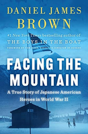 New Book Facing the Mountain: A True Story of Japanese American Heroes in World War II - Hardcover 9780525557401