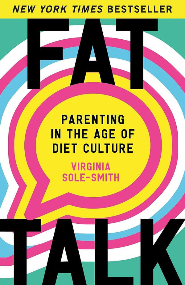 New Book Fat Talk: Parenting in the Age of Diet Culture by Virginia Sole-Smith - Paperback 9781250892508