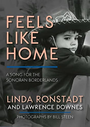 New Book Feels Like Home: A Song for the Sonoran Borderlands - Hardcover 9781597145794