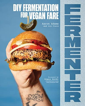 New Book Fermenter: DIY Fermentation for Vegan Fare, Including Recipes for Krauts, Pickles, Koji, Tempeh, Nut- & Seed-Based Cheeses, Fermented Beverages & What to Do with Them 9781632174710