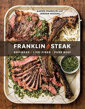 New Book Franklin Steak: Dry-Aged. Live-Fired. Pure Beef. [A Cookbook] - Hardcover 9780399580963