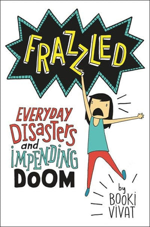 New Book Frazzled: Everyday Disasters and Impending Doom - Hardcover 9780062398796