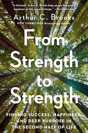 New Book From Strength to Strength: Finding Success, Happiness, and Deep Purpose in the Second Half of Life - Hardcover 9780593191484