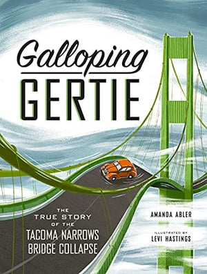 New Book Galloping Gertie: The True Story of the Tacoma Narrows Bridge Collapse - Hardcover 9781632172631